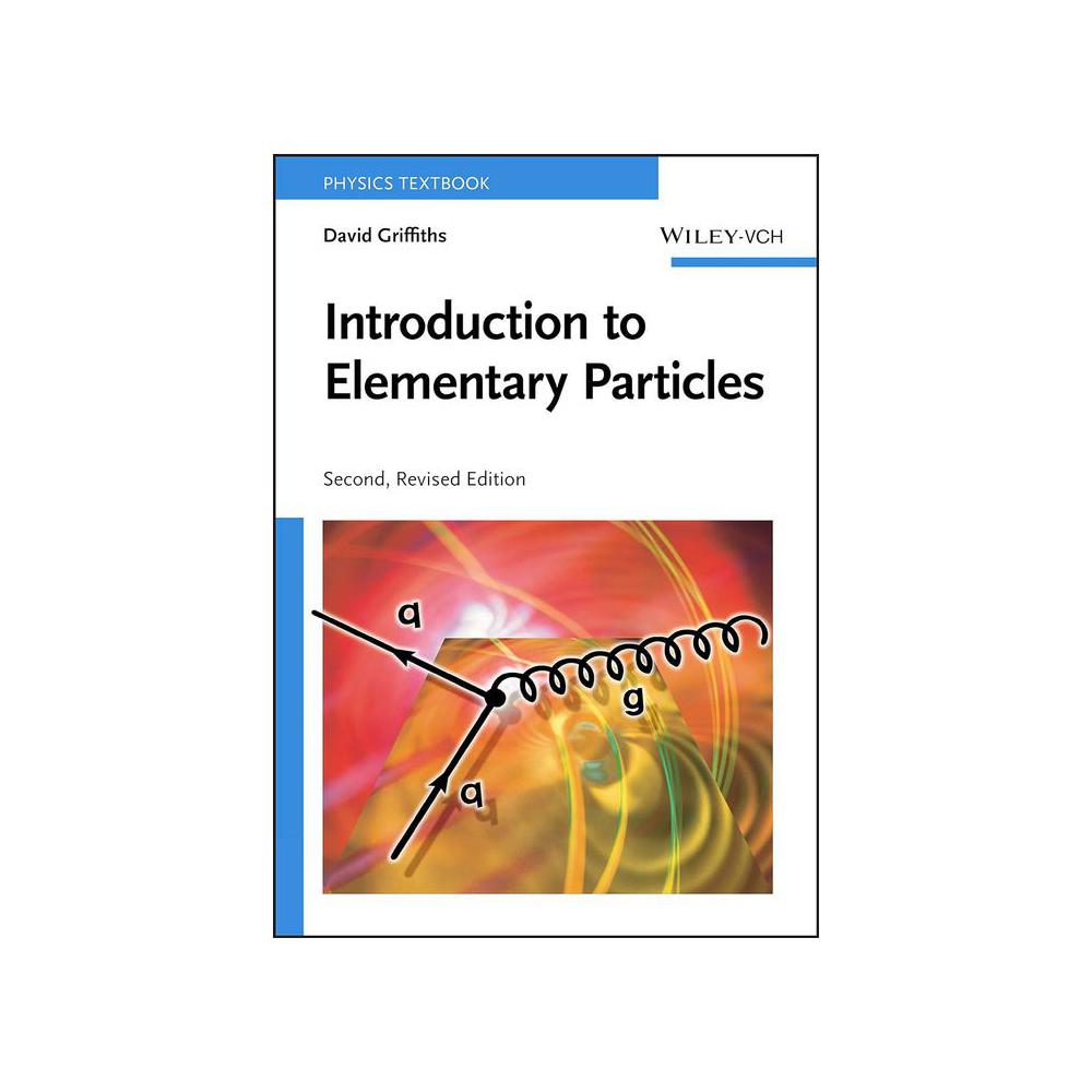 Griffiths, Intro.to Elementary Particles, 9783527406012, Wiley & Sons, Incorporated, John, 2nd 08, Science, Books, 771723